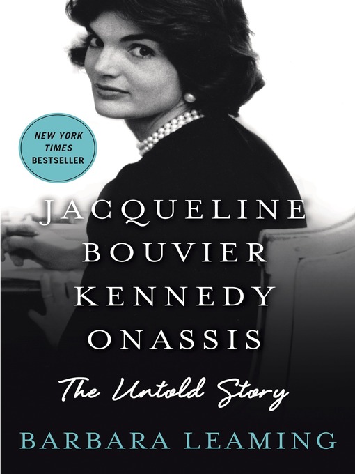 Title details for Jacqueline Bouvier Kennedy Onassis--The Untold Story by Barbara Leaming - Wait list